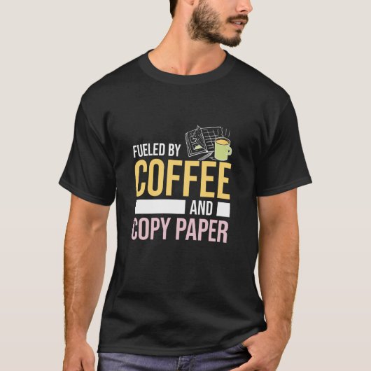 Fueled By Coffee And Copy Paper Teacher's Aide Par T-Shirt (Vorderseite)