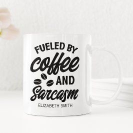 Fueled by Coffee and Sarcasm" Gift for Caffeine  Kaffeetasse