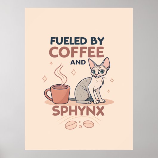 Fueled by Coffee and Sphynx Cat Art Poster (Vorne)