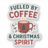 Fueled by Coffee & Christmas Spirit Sticker (Vorderseite)