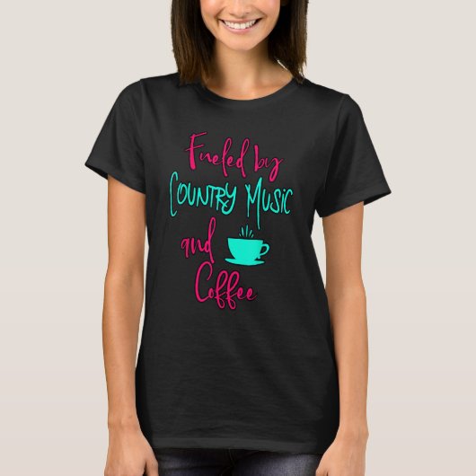 Fueled by Country Music and Coffee Fun Singing Voc T-Shirt (Vorderseite)