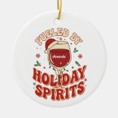 Fueled by Holiday Spirits Funny Wine Christmas Keramik Ornament (Vorne)