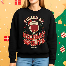 Fueled by Holiday Spirits Funny Wine Christmas Sweatshirt
