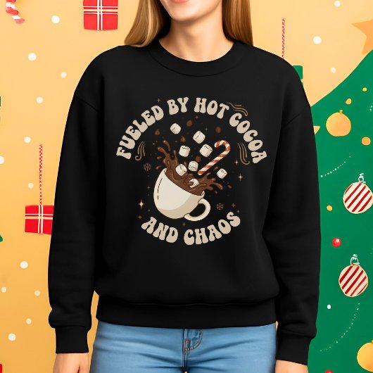 Fueled by Hot Cocoa and Chaos Funny Christmas Sweatshirt