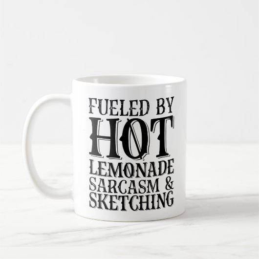 Fueled By Hot Lemonade Sarcasm And Sketching Kaffeetasse (Links)