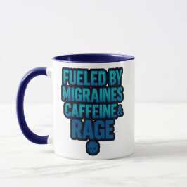 Fueled by Migraines, Caffeine & Rage – Blue Rage Tasse