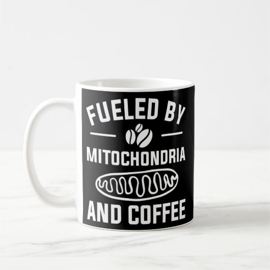 Fueled By Mitochondria And Coffee For A Caffeine Kaffeetasse (Links)