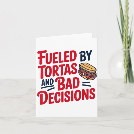 Fueled By Tortas And Bad Decisions Funny Tortas Karte (Vorderseite)