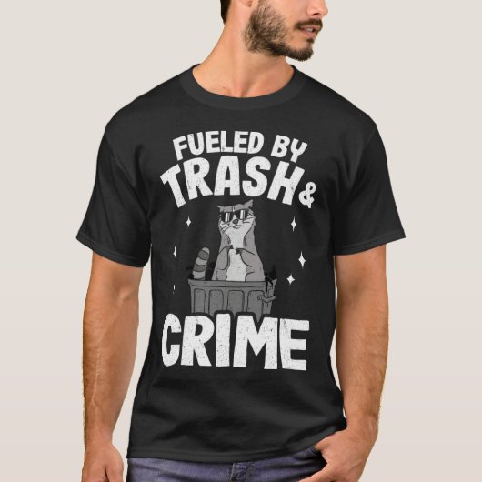 Fueled By Trash And Crime Funny Raccoon 3 T-Shirt (Vorderseite)