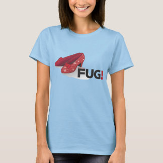 FUG Ruby Slippers T-Shirt