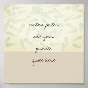 Fügen Sie Ihr eigenes Zitat Poster Aquarelldesign