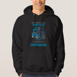 Fügen Sie Ihren eigenen Text nie zu unterschätzen  Hoodie