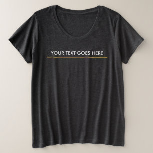 Fügen Sie Ihren Text hier benutzerdefinierte Vorla Große Größe T-Shirt