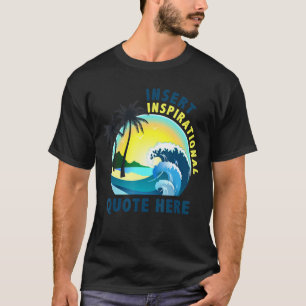 Fügen Sie inspirierendes Zitat hier lustige Männer T-Shirt