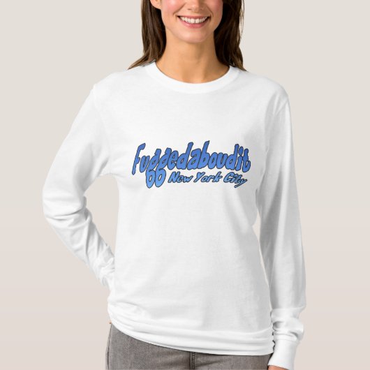 Fuggedaboutit- Brooklyn, NYC T-Shirt (Vorderseite)