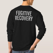 FUGITIVE ERHOLUNG AGENT ABZEICHEN Langschläfer T - T-Shirt (Rückseite)