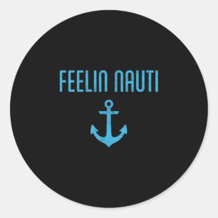 Fühl dich frech Boot Ponton Kapitän Bootfahren Boo Runder Aufkleber