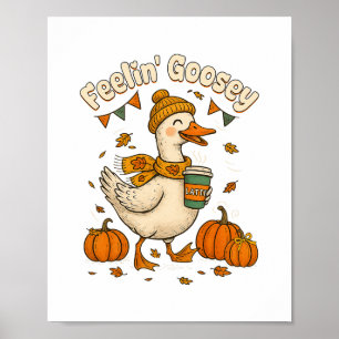 Fühl dich gänsehaut-mäßig Herbst-Gans-Kürbis-Gewür Poster