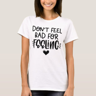Fühl dich nicht schlecht Fettschrift Schwarzes Emp T-Shirt