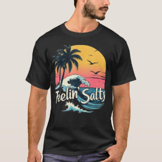 Fühl dich salzig Strand Sommerurlaub T-Shirt