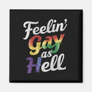 Fühl mich schwul wie die Hölle LGBT-Stolz  Magnet