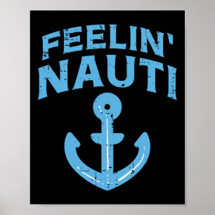 Fühl Nauti Anker Boot Lustiger Segelwitz Kapitän Poster