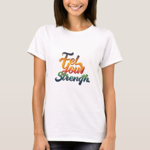 "Fühle den Power, sei der Power!" T-Shirt