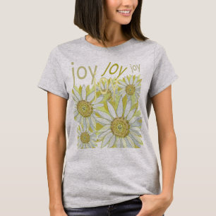 Fühle die natürliche Freude Feiere Blumen T-Shirt