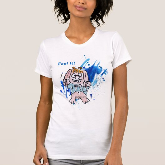 Fühle es! Cartoon T - Shirt / Bekleidung (Vorderseite)