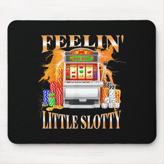 Fühle mich ein bisschen wie ein Spielautomat Glück Mousepad (Vorne)