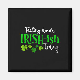 Fühle mich heute irgendwie irisch Shamrock-stolz S Magnet