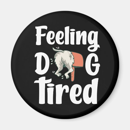 Fühlen hundemüde lustiger Hund Magnet (Vorne)