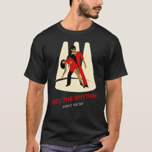 Fühlen Sie den Rhythmus, Tanz Salsa! T-Shirt