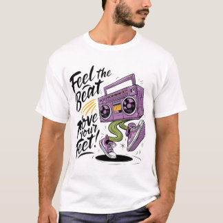 Fühlen Sie die Beat, bewegen Sie Ihre Füße T-Shirt