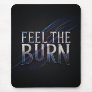 Fühlen Sie die Burn Mousepad