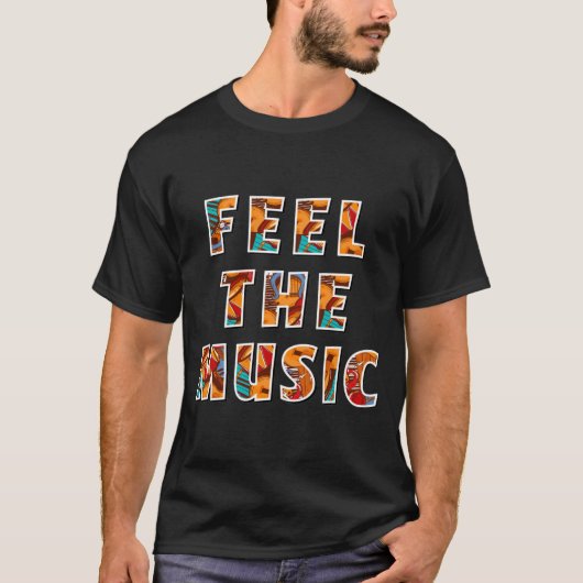 Fühlen Sie die Musik T-Shirt (Vorderseite)