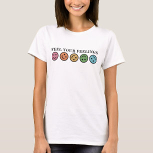 Fühlen Sie Ihre Gefühle Minimalistischen Stil Frau T-Shirt