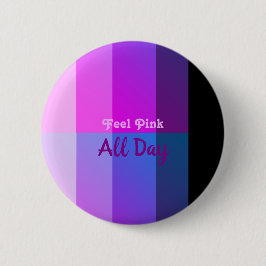 Fühlen Sie sich den ganzen Tag pink Button
