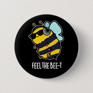 Fühlen Sie sich die Biene-t-Funny Bee Pun Dark BG Button