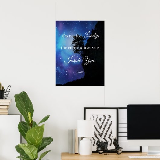 Fühlen Sie sich nicht einsam (Rumi Zitat) Poster (Heimbüro)