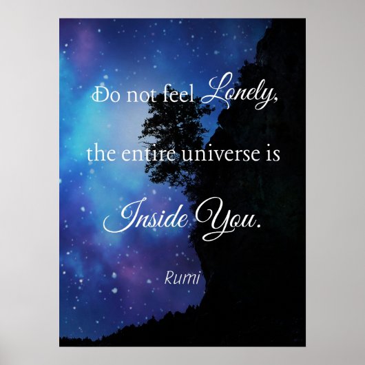 Fühlen Sie sich nicht einsam (Rumi Zitat) Poster (Vorne)