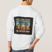 Fühlen Sie sich nicht, ich bin mit Ihnen lange Sch T-Shirt (Rückseite)