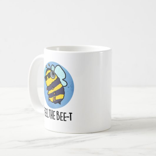 Fühlen Sie sich wie die Bienen-t-Funny Bee Pun Kaffeetasse (Vorderseite Links)