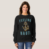 Fühlende Naughty Segelboot Anker Schiffsführer Sa Sweatshirt (Vorne ganz)