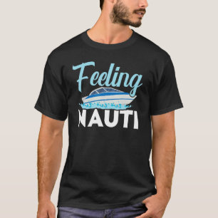 Fühlende Nauti Schiffskapitän Seefahrer Nautical S T-Shirt