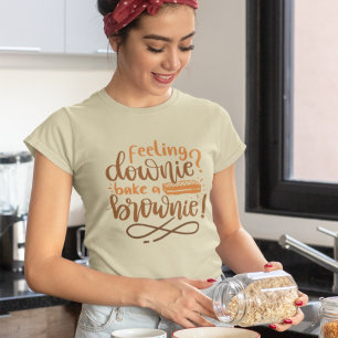 Fühlst du dich down? Backe Brownies-Gebäck-Zitat-B T-Shirt