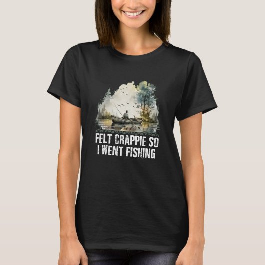 Fühlt Crappie so ging ich Fischerei Introvertierte T-Shirt (Vorderseite)