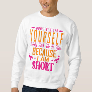 Fühlt euch nicht, schaut nur auf euch auf, weil sweatshirt