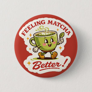 Fühlt Matcha besser – Matcha Latte Wortspiel Retro Button