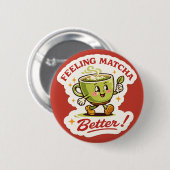 Fühlt Matcha besser – Matcha Latte Wortspiel Retro Button (Vorne & Hinten)